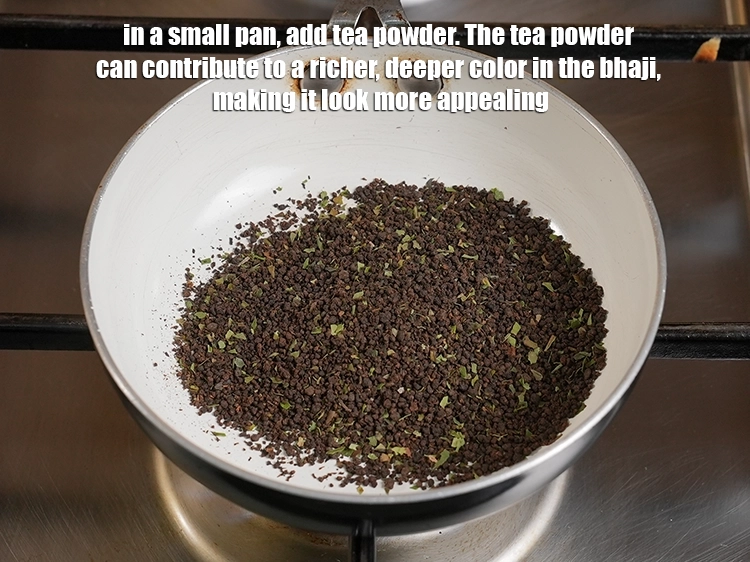 Step 14 – <p>In a small pan, add 2 tbsp of <a href="https://www.tarladalal.in/glossary-tea-powder-2185i"><u>tea powder (chai ki patti)</u></a>. The …