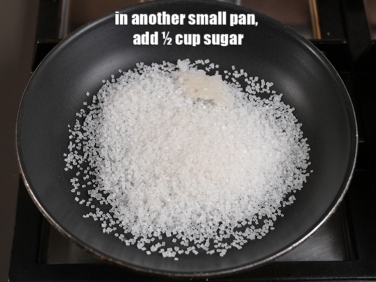 Step 11 – <p>In another small pan, add ½ cup <a href="https://www.tarladalal.in/glossary-sugar-chini-shakkar-278i"><u>sugar</u></a>.</p>