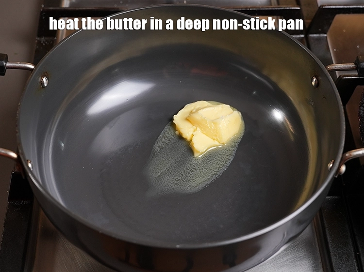 Step 1 – <p>Heat the butter in a deep non-stick pan.</p>