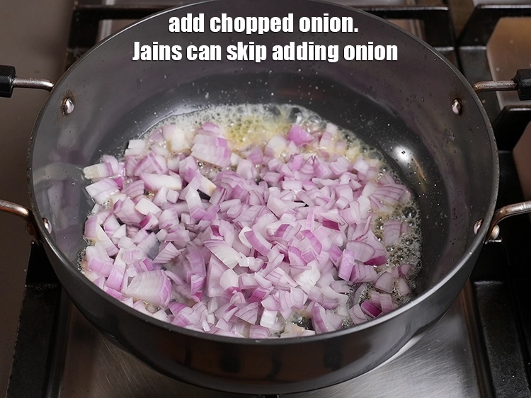 Step 3 – <p><span style="background-color:rgb(255,255,255);color:rgb(0,0,0);">Also, add the 1 cup </span><a href="https://www.tarladalal.in/glossary-onions-pyaz-pyaaz-kanda-548i#ing_2327"><u>chopped onion</u></a><span style="background-color:rgb(255,255,255);color:rgb(0,0,0);">. Jains can skip adding onion.</span></p>