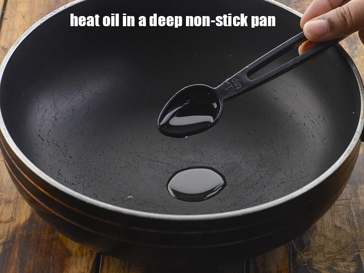 Step 8 – <p>Heat the oil in a deep non-stick pan.</p>