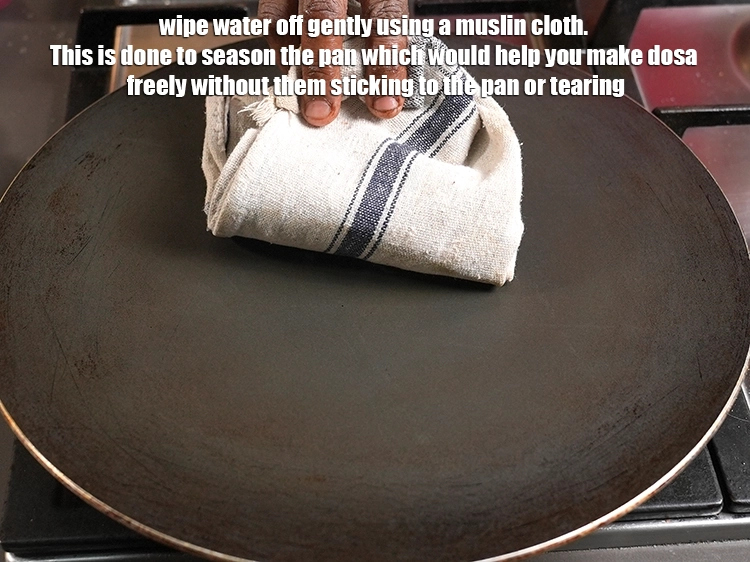 Step 17 – <p>Wipe it off gently using a muslin cloth. This is done to season the pan …