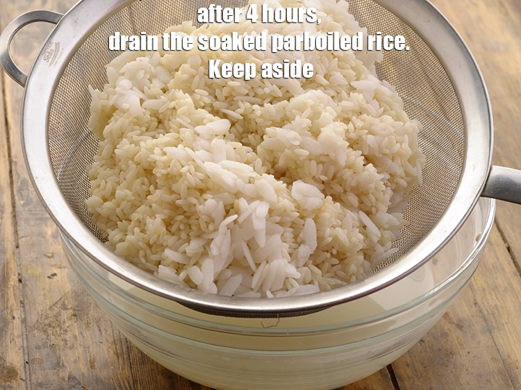 Step 52 – <p>After 4 hours, drain the soaked parboiled rice. Keep aside.</p>