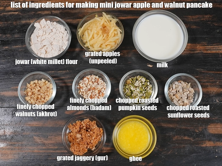 Step 1 – <p>See below image of list of ingredients for <strong>Mini Jowar Apple and Walnut Pancakes.</strong></p>