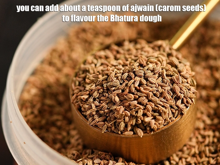 Step 23 – <p>You can add about a teaspoon of ajwain (carom seeds) to flavour the&nbsp;Bhatura&nbsp;dough.</p>