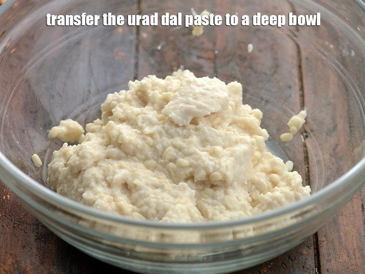 Step 10 – <p>Transfer the urad dal paste to a deep bowl.</p>