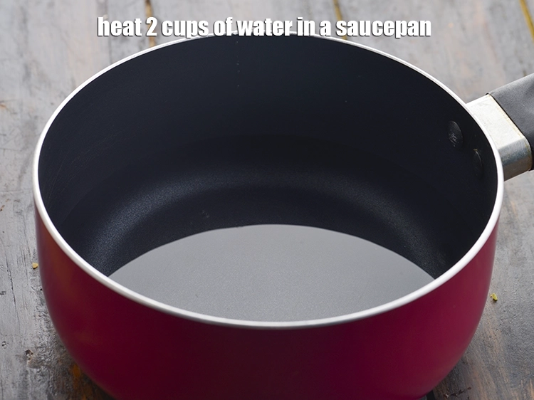 Step 7 – <p>Heat 2 cups of water in a saucepan.</p>