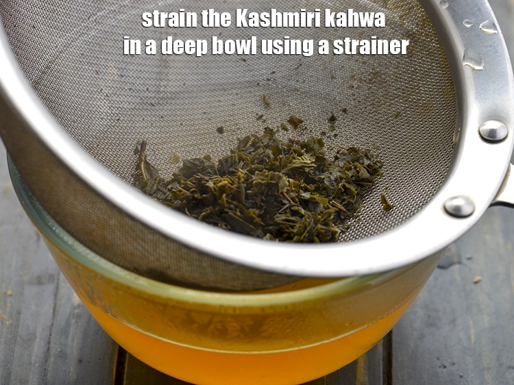 Step 10 – <p>Strain the&nbsp;<strong>Kashmiri kahwa</strong>&nbsp;in a deep bowl using a strainer.</p>