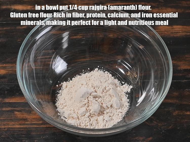 Step 2 – <p>In a bowl put 1/4 cup <a href="/myadmin/recipe/7915/ingredient/80236/edit/"><u>rajgira (amaranth) flour</u></a><u>.&nbsp;</u> <span style="color:rgb(34,34,34);">Gluten free flour Rich …