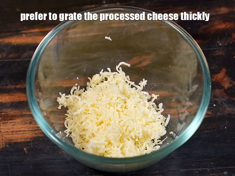 Step 25 – <p>Prefer to grate the processed cheese thickly.&nbsp;</p>