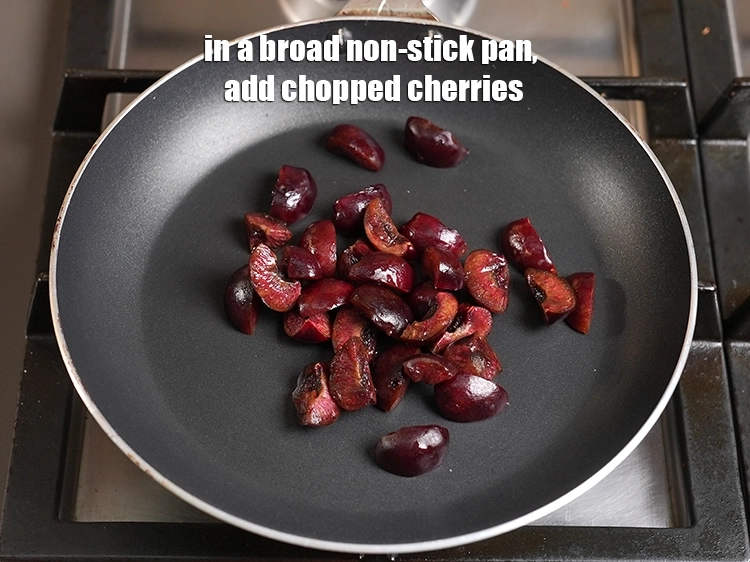 Step 1 – <p>In a broad non-stick pan, add ½ cup chopped cherries.</p>