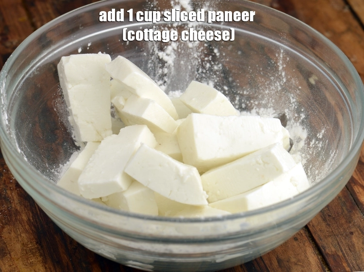 Step 6 – <p>Add <span style="background-color:rgb(255,255,255);color:rgb(0,0,0);">1 cup </span><a href="https://www.tarladalal.com/glossary-paneer-cottage-cheese-chenna-985i#ing_3092"><u>sliced paneer (cottage cheese)</u></a>.</p>