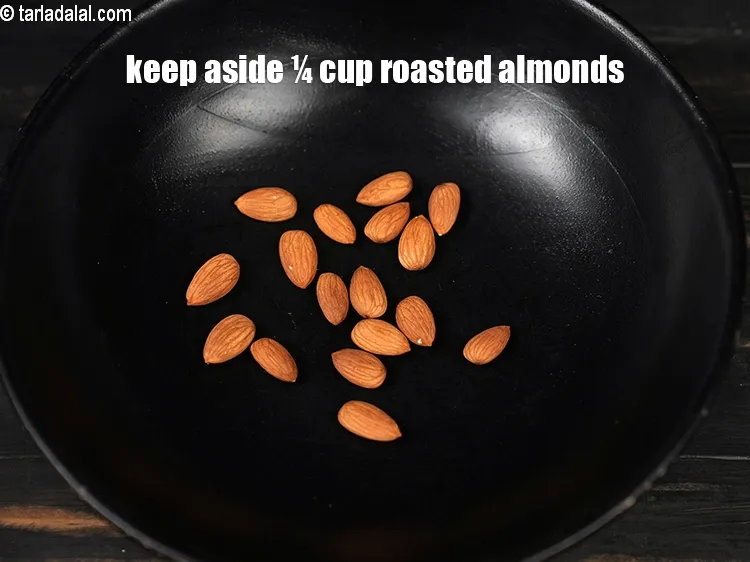 Step 6 – <p>Once cooled, keep aside ¼ cup of roasted almonds.</p>