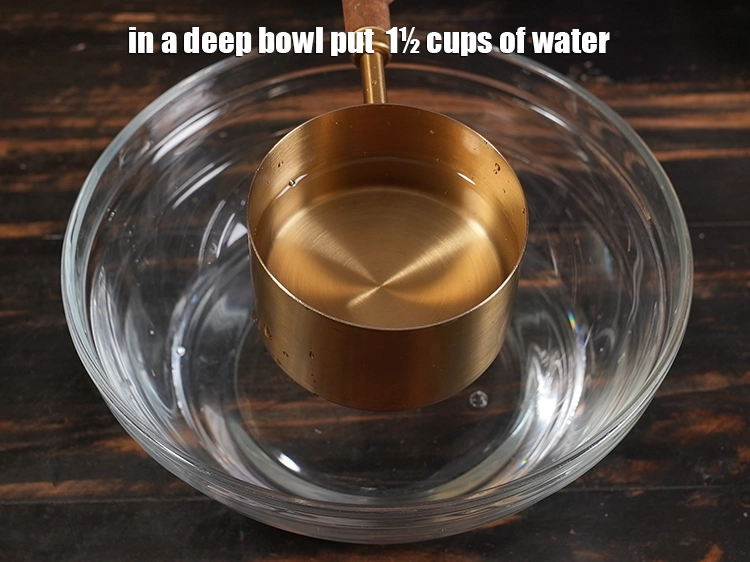 Step 7 – <p><span style="background-color:rgb(255,255,255);color:rgb(0,0,0);"><strong>For the buttermilk (curd-water) mixture</strong>. I</span>n a deep bowl put &nbsp;1½ cups of water.</p>