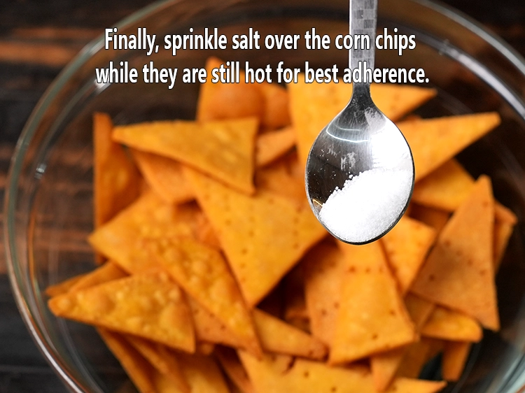 Step 17 – <p>Finally, <strong>sprinkle salt over the corn chips while they are still hot</strong> for best adherence.</p><p><br>&nbsp;</p>