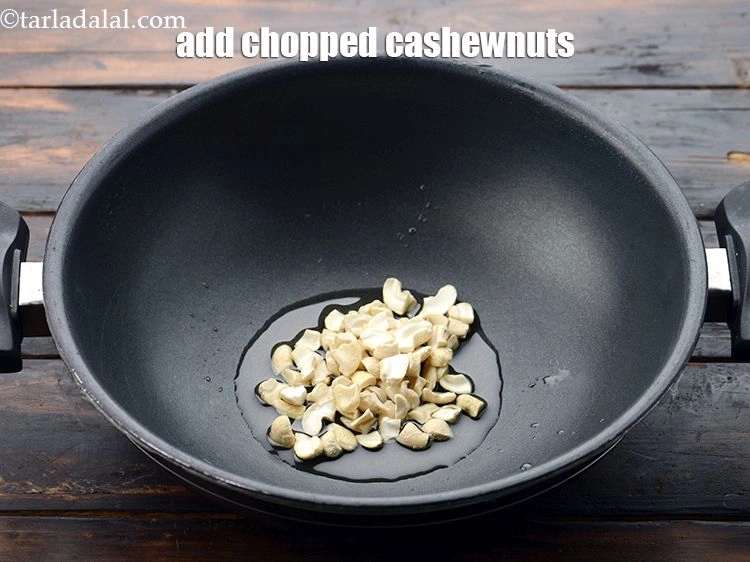 Step 12 – <p>Add 3 tbsp&nbsp;<a href="https://www.tarladalal.com/glossary-chopped-cashew-nut-791i">chopped cashewnuts (kaju)</a>.</p>