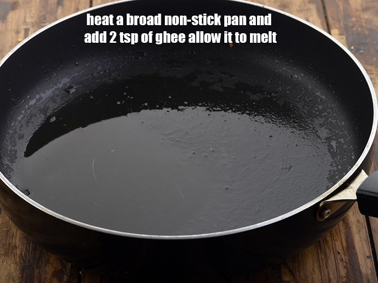 Step 30 – <p>Heat a broad non-stick pan and add 2 tsp of ghee allow it to melt. …