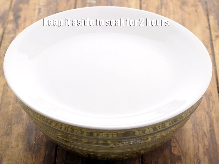 Step 4 – <p>keep it aside to soak for 2 hours.</p>