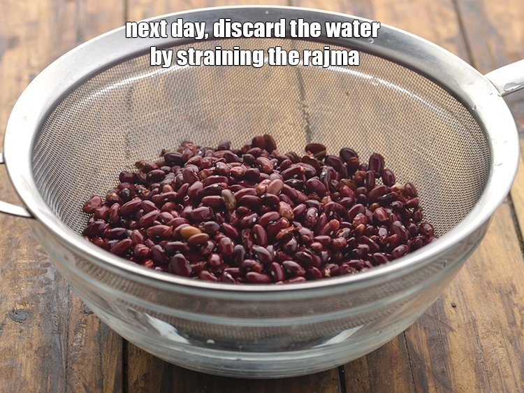 Step 8 – <p>Next day, discard the water by straining the rajmas. Rinse the rajma once again with …