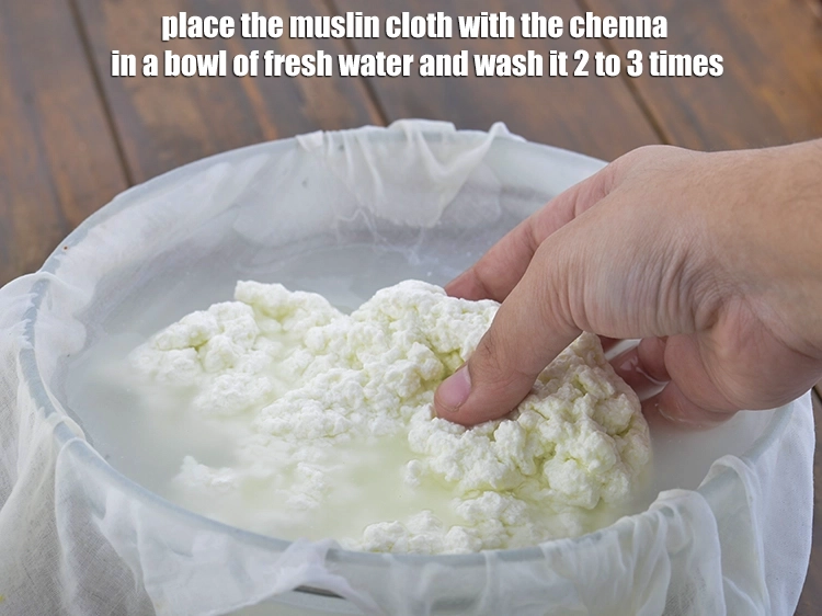 Step 12 – <p>Place the muslin cloth with the chenna in a bowl of fresh water and wash …