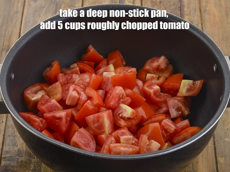 Step 4 – <p>Take a deep non-stick pan, add the <span style="background-color:rgb(255,255,255);color:rgb(0,0,0);">5 cups roughly </span><a href="https://www.tarladalal.com/glossary-tomatoes-tamatar-639i#ing_2361"><u>chopped tomato</u></a>. Always …