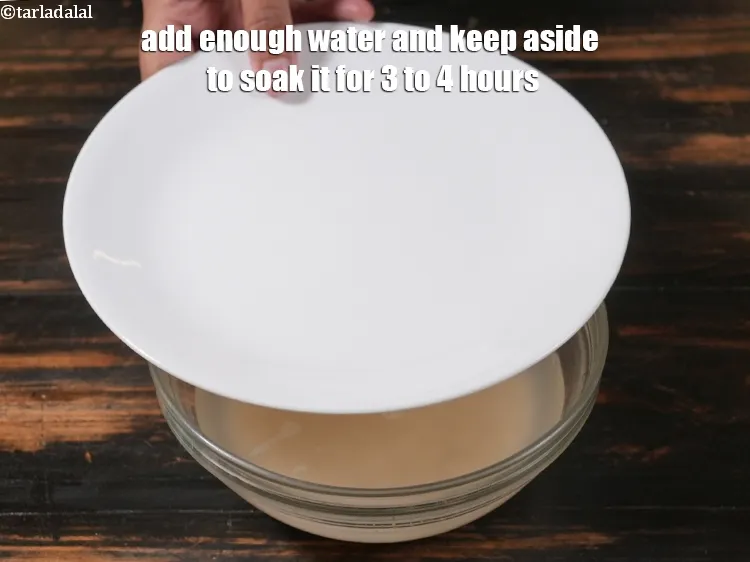 Step 5 – <p>Add enough water and keep aside to soak it for 3 to 4 hours.</p>