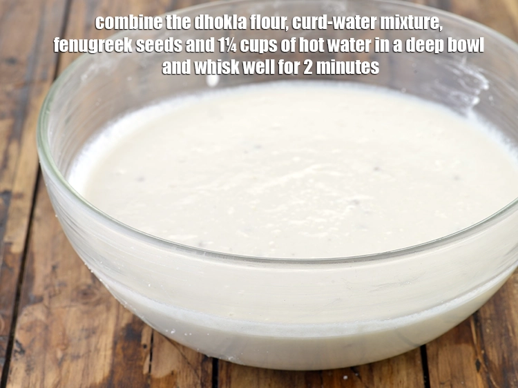 Step 2 – <p><span style="background-color:rgb(255,255,255);color:rgb(0,0,0);">Combine the dhokla flour, curd-water mixture, </span><a href="https://www.tarladalal.com/glossary-fenugreek-seeds-methi-dana-methi-ke-dane-methi-seeds-991i"><u>fenugreek (methi) seeds</u></a><span style="background-color:rgb(255,255,255);color:rgb(0,0,0);"> and 1¼ cups …