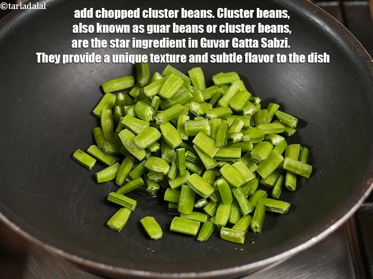 Step 20 – <p>Add 1 cup <a href="https://www.tarladalal.com/glossary-chopped-cluster-beans-822i">chopped cluster beans (gavarfali)</a>. Cluster beans, also known as guar beans …