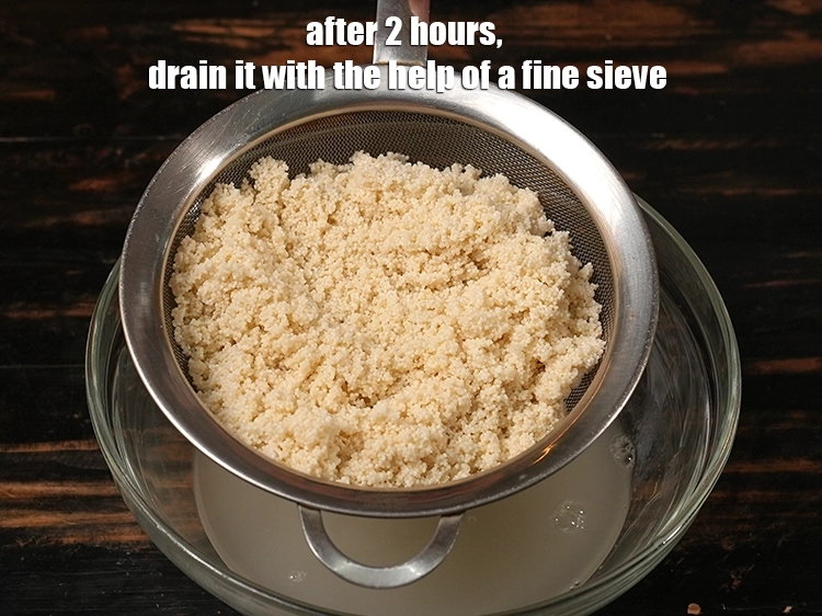 Step 5 – <p><span style="background-color:rgb(255,255,255);color:rgb(0,0,0);">After 2 hours, drain it with the help of a fine sieve.</span></p>