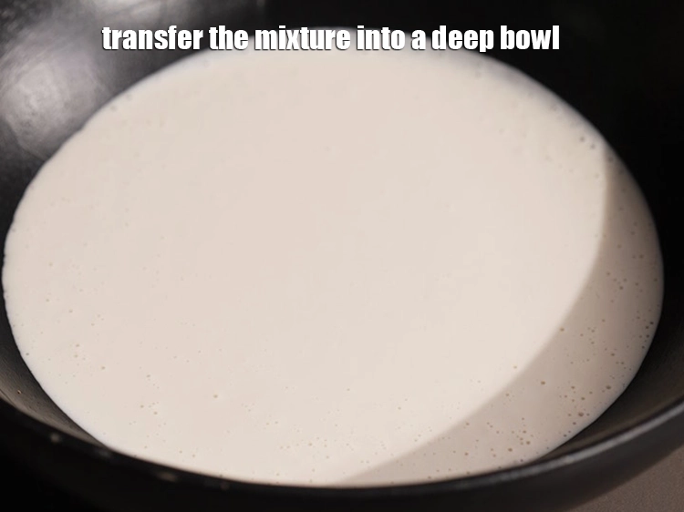 Step 9 – <p><span style="background-color:rgb(255,255,255);color:rgb(0,0,0);">Transfer the mixture into a deep bowl.</span></p>