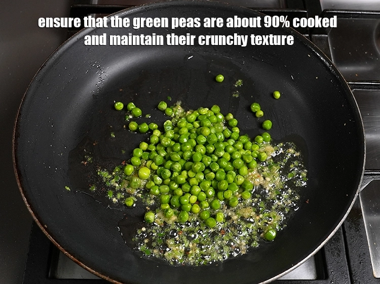 Step 46 – <p><span style="background-color:rgb(255,255,255);color:rgb(0,0,0);">Ensure that the green peas are about 90% cooked and maintain their crunchy texture.</span></p>