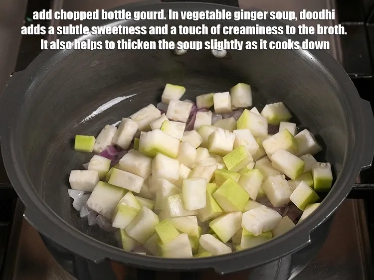 Step 6 – <p>Add 1 cup <a href="https://www.tarladalal.com/glossary-chopped-bottle-gourd-401i">chopped bottle gourd (doodhi / lauki)</a>. In vegetable ginger soup, doodhi …