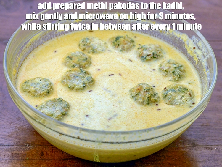 Step 8 – <p><span style="background-color:rgb(255,255,255);color:rgb(0,0,0);">Add the <strong>prepared methi pakodas</strong> to the kadhi, mix gently and microwave on high …