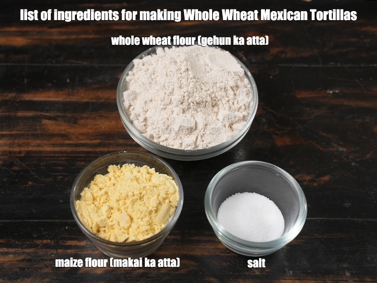 Step 1 – <p><i>See the below image of list of ingredients for making <strong>Whole Wheat Mexican Tortillas.</strong></i></p>