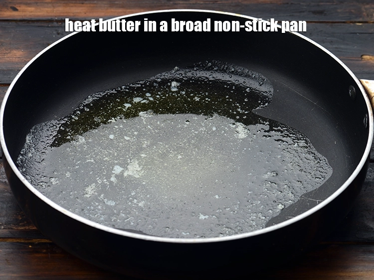 Step 1 – <p><span style="background-color:rgb(255,255,255);color:rgb(0,0,0);">Heat the 1/2 tbsp </span><a href="https://www.tarladalal.com/glossary-butter-makhan-233i"><u>butter</u></a><span style="background-color:rgb(255,255,255);color:rgb(0,0,0);"> in a broad non-stick pan.</span></p>