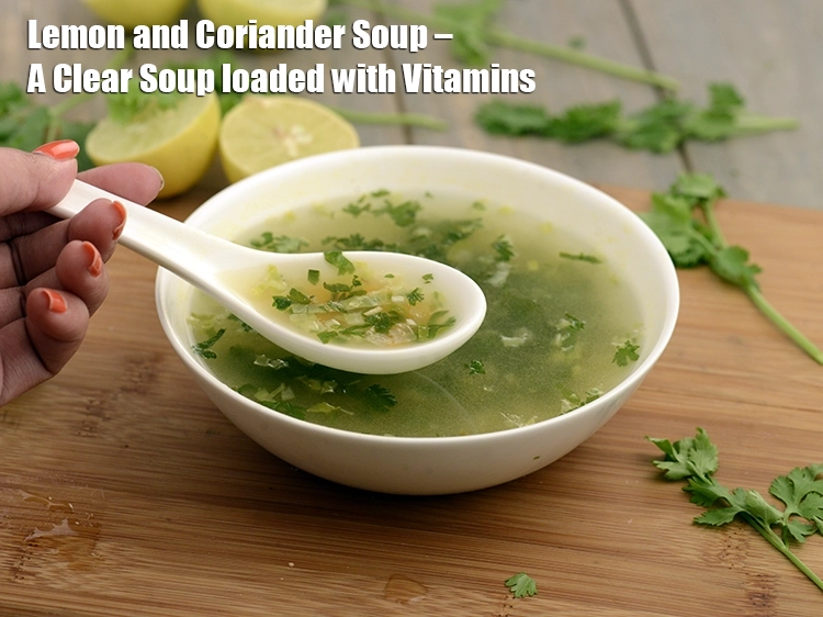 Step 31 – <p><strong>Lemon and Coriander Soup – A Clear Soup loaded with Vitamins.</strong> &nbsp; A bowl of …