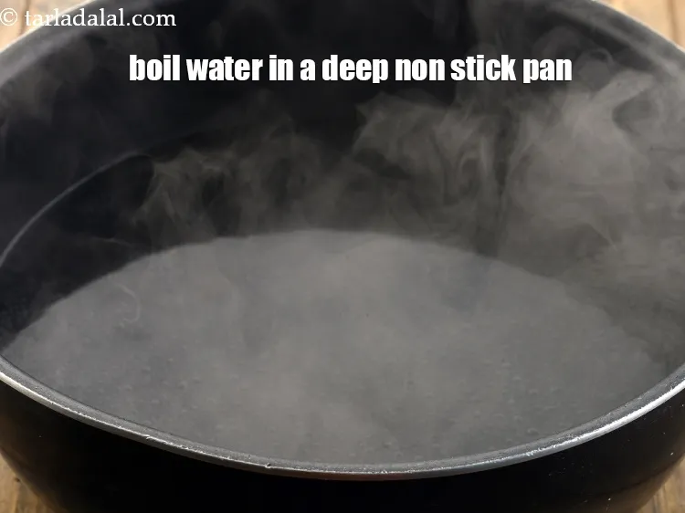 Step 4 – <p>Boil 3 cups of<strong> water</strong> in a deep non-stick pan. The pan should be able …