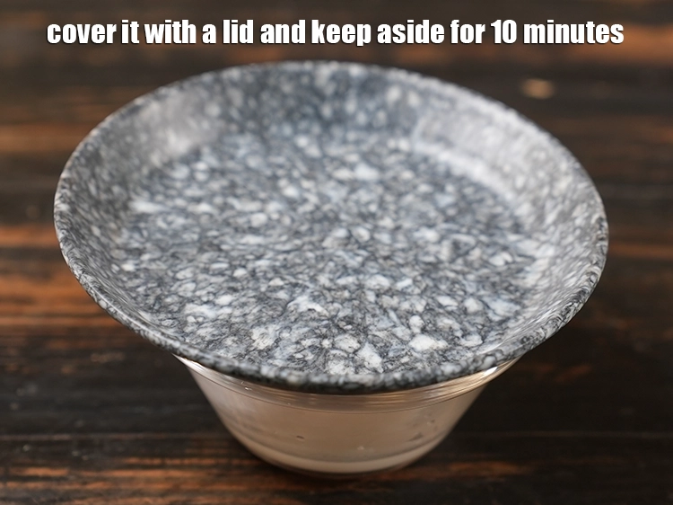 Step 6 – <p><span style="background-color:rgb(255,255,255);color:rgb(0,0,0);">Cover it with a lid and keep aside for 10 minutes. Keep aside.</span></p>