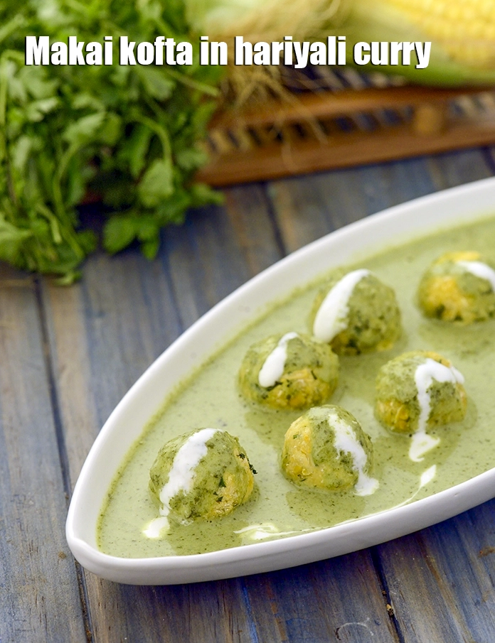 Step 12 – <p><span style="background-color:rgb(255,255,255);color:rgb(0,0,0);">Serve <strong>Makai Kofta in Hariyali Curry</strong> immediately.</span></p>