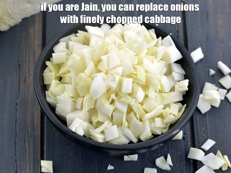 Step 39 – <p><span style="background-color:rgb(255,255,255);color:rgb(0,0,0);">If you are Jain, you can replace onions with <strong>finely</strong> <strong>chopped cabbage</strong>.</span></p>