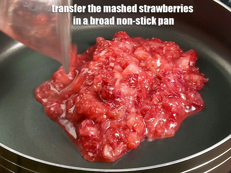 Step 5 – <p>Transfer the <span style="background-color:rgb(255,255,255);color:rgb(0,0,0);">3/4 cup </span><a href="https://www.tarladalal.com/glossary-strawberry-strawberries-436i#ing_3053"><u>mashed strawberries</u></a> in a broad non-stick pan.</p>