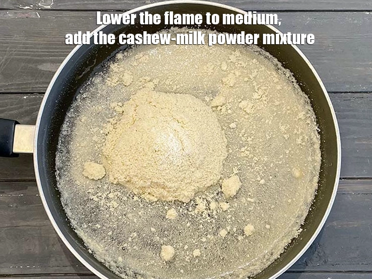 Step 10 – <p><span style="background-color:rgb(255,255,255);color:rgb(0,0,0);">Lower the flame to medium, add the cashew-milk powder mixture, mix well.</span></p>