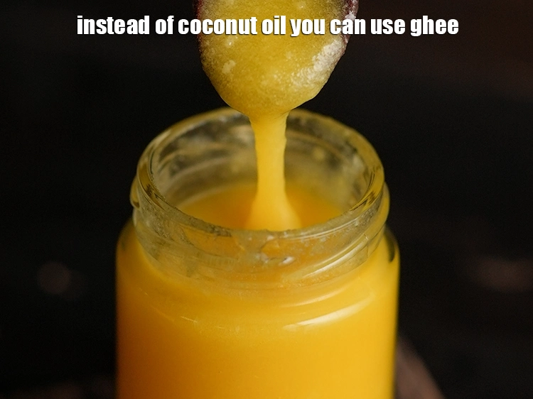 Step 36 – <p>Instead of coconut oil you can use <strong>ghee</strong>. Both are equally healthy.</p>