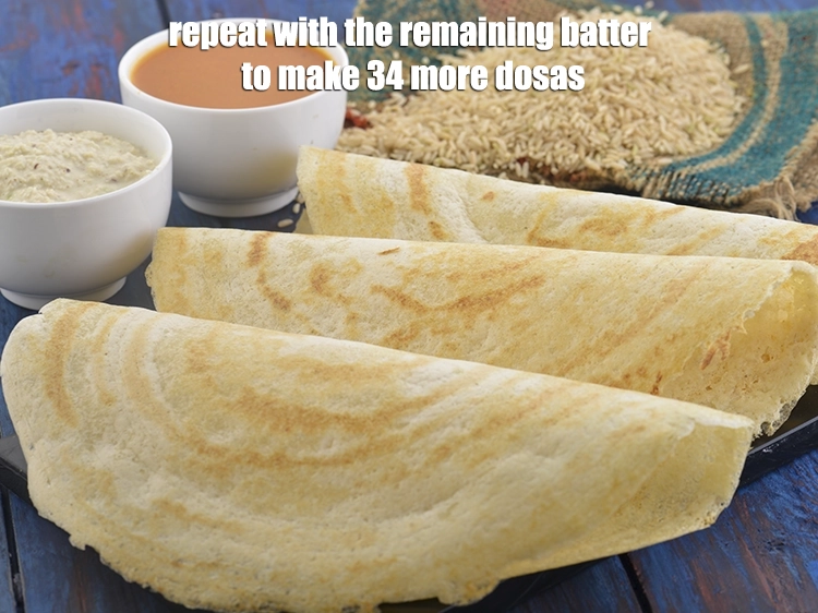 Step 35 – <p><span style="background-color:rgb(255,255,255);color:rgb(0,0,0);">Repeat with the remaining batter to make 34 more <strong>dosas.</strong></span></p>