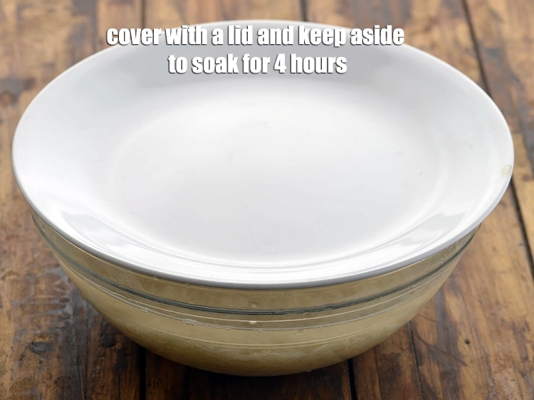 Step 9 – <p><span style="background-color:rgb(255,255,255);color:rgb(0,0,0);">Cover with a lid and keep aside to soak for 4 hours.</span></p>