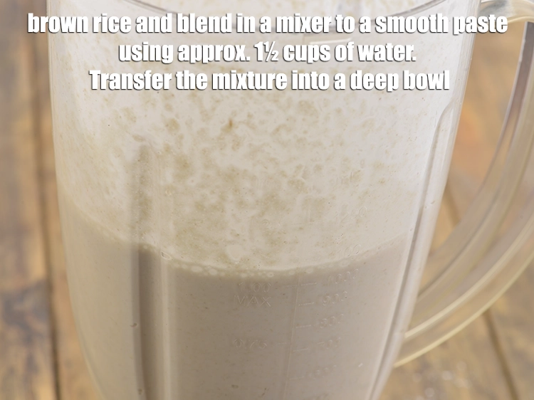 Step 11 – <p>Transfer the soaked and drained <strong>brown rice</strong> to a mixer jar. Blend to a <strong>smooth …