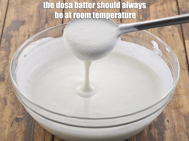 Step 34 – <p>The <strong>dosa batter</strong> should always be at room temperature.</p>