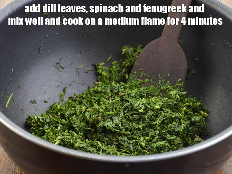 Step 5 – <p><span style="background-color:rgb(255,255,255);color:rgb(0,0,0);">Add the 3/4 cup </span><a href="https://www.tarladalal.com/glossary-dill-leaves-shepu-suva-bhaji-376i#ing_2532"><u>chopped dill leaves</u></a><span style="background-color:rgb(255,255,255);color:rgb(0,0,0);">, 2 cups </span><a href="https://www.tarladalal.com/glossary-spinach-palak-255i#ing_2362"><u>chopped spinach …