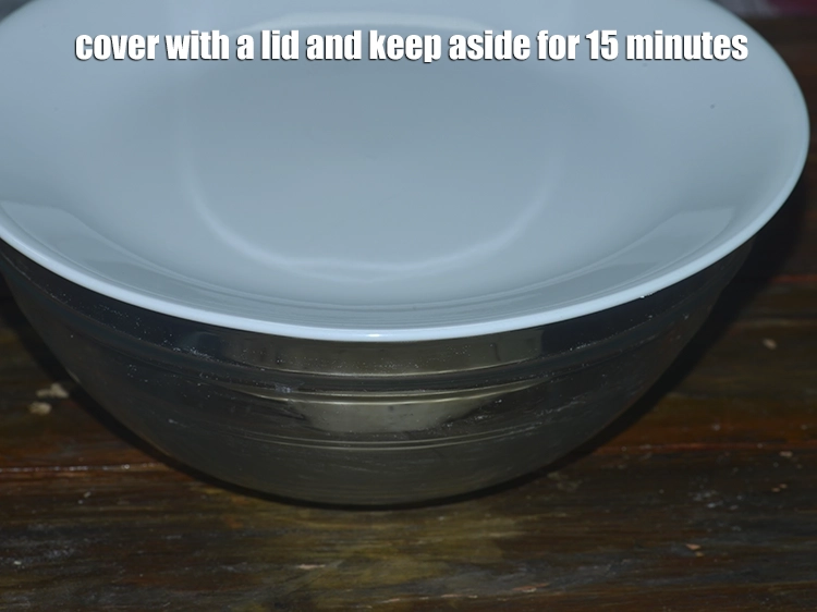 Step 4 – <p>Cover with a lid and keep aside for 15 minutes.</p>