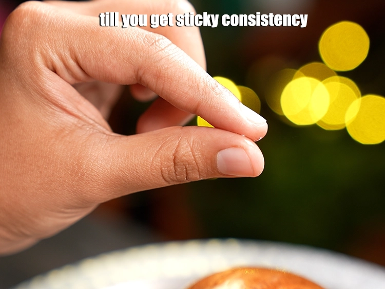 Step 6 – <p><span style="background-color:rgb(255,255,255);color:rgb(0,0,0);">Till you get <strong>sticky</strong> consistency.</span></p>